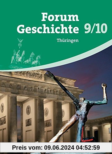 Forum Geschichte - Thüringen: 9./10. Schuljahr - Schülerbuch